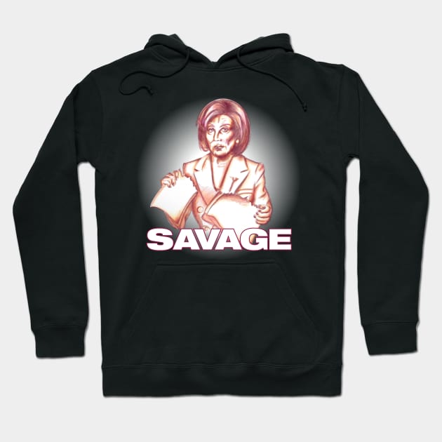 Nancy Pelosi - Savage (White) Hoodie by steverodgers